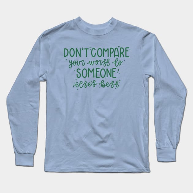 Don't Compare (green) Long Sleeve T-Shirt by goodnessgracedesign